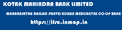KOTAK MAHINDRA BANK LIMITED  MAHARASHTRA RAIGAD PANVEL KOKAN MERCANTILE CO-OP BANK LTD PANVEL  ifsc code